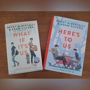 What If It’s Us and Here’s To Us by Adam Silvera and Becky Albertalli series set
